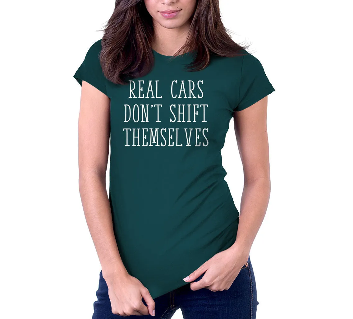 Real Cars Don't Shift Themselves T-Shirt