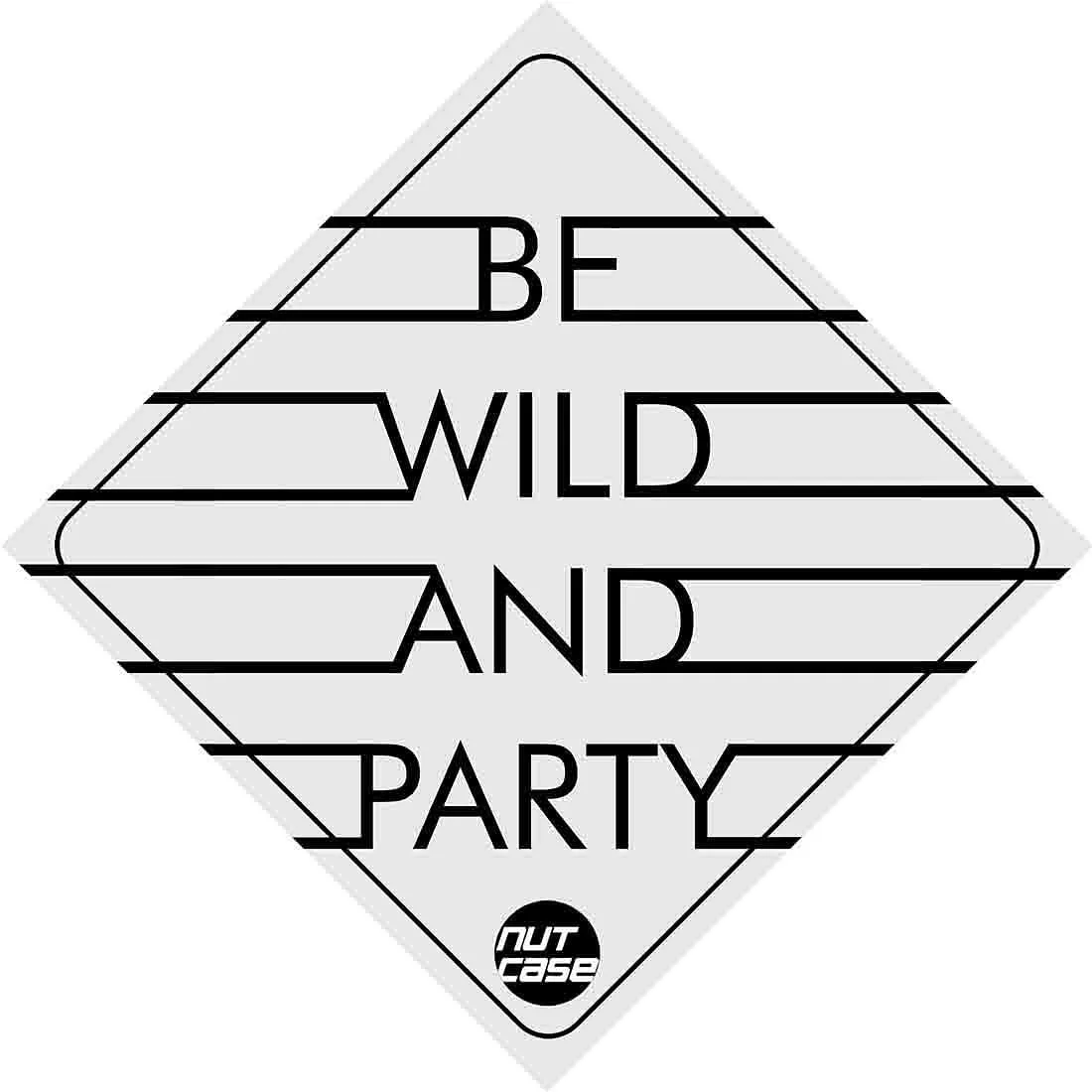 Vehicle Car Bumper Sticker - Be Wild and Party